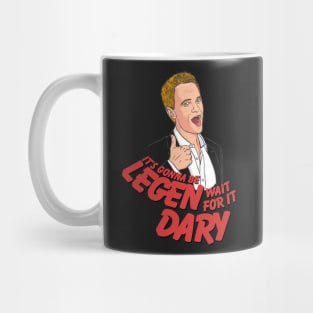 It's gonna be Legen-Dary! Barney Stinson How i met your mother Mug